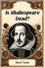 Is Shakespeare Dead?