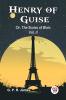 Henry Of Guise Or The States Of Blois Vol. II