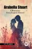 Arabella Stuart A Romance from English History