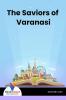 The Saviors Of Varanasi - Bookalooza