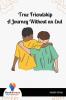 True Friendship A Journey Without An End - Bookalooza