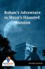 Rohan'S Adventure To Maya'S Haunted Mansion - Bookalooza