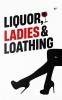 Liquor Ladies & Loathing