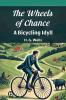 The Wheels of Chance A Bicycling Idyll