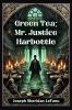 Green Tea; Mr. Justice Harbottle