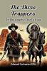 The Three Trappers Or The Apache Chief's Ruse