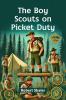 The Boy Scouts on Picket Duty