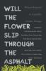 Will the Flower Slip Through the Asphalt?