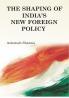 The Shaping of India's New Foreign Policy
