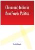 China and India in Asia Power Politics