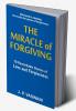 The Miracle of Forgiving