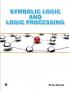 Symbolic Logic and Logic Processing