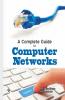 A Complete Guide to Computer Networks