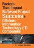 Factors That Impact Software Project Success in Offshore Information Technology (IT) Companies