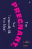 I AM PREGNANT NOT TERMINALLY ILL YOU IDIOT! (ENGLISH)