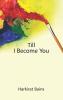 TILL I BECOME YOU (ENGLISH)