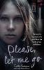 PLEASE LET ME GO (ENGLISH)