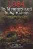 1984: IN MEMORY AND IMAGINATION (ENGLISH)