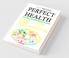 Perfect Health - Body Diet & Nutrition