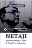 Netaji: INA & Struggle for Independence