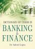 DICTIONARY OF TERMS IN BANKING & FINANCE