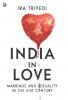 India in Love: Marriage and Sexuality in the 21st Century