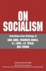 On Socialism: Selections from Writings of Karl Marx Frederick Engels V.I. Lenin J.V. Stalin Mao Zedong