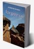 Forgive Us