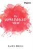 AN UNPREJUDICED VIEW