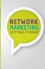 Network Marketing : Getting It Right