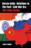 Russia-India Relations in the Post Cold War Era: The China Factor