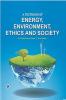 A Textbook o Energy Environment Ethics and Society