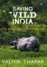 Saving Wild India: A Blueprint for Change