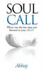 Soul Call : When Was The Last Time You Listened To Your Self?