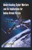 Understanding Cyber Warfare and Its Implications for Indian Armed Forces