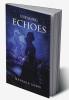 Unfading Echoes