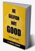 Be Selfish But Good: The Power Of Antithesis