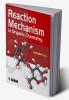 Reaction Mechanism in Organic Chemistry
