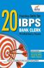 20 Practice Sets for IBPS Bank Clerk Preliminary Exam