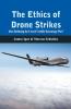 The Ethics Of Drone Strikes: Does Reducing The Cost Of Conflict Encourage War?