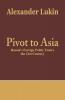 Pivot To Asia: Russia's Foreign Policy Enters the 21st Century