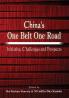 China’s One Belt One Road : Initiative Challenges and Prospects