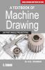 A TEXTBOOK OF MACHINE DRAWING