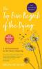 The Top Five Regrets Of The Dying A Life Transformed By The Dearly Departed