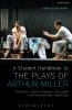 A Student Handbook to the Plays of Arthur Miller: All My Sons Death of a Salesman The Crucible A View from the Bridge Broken Glass