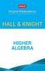 Higher Algebra - Hall and Knight