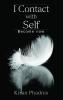 I Contact with Self : Become now