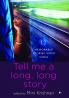 Tell Me a Long Long Story