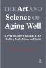 The Art and Science of Aging Well