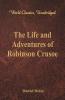 The Life and Adventures of Robinson Crusoe (World Classics Unabridged)